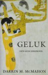 Darrin M. McMahon - Geluk - Een geschiedenis Darrin M. McMahon - Geluk - Een geschiedenis