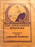  - ZUID-AFRIKAANSCHE SPROOKJES - naverteld door Christine Doorman - ill. B. en J. Midderigh-Bokhorst - uitgeverij Editio,  1921 !