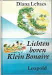 Lebacs, Diana (Curacao, 1947 - 2022); met illustraties van Philip Hopman. - Lichten boven Klein Bonaire