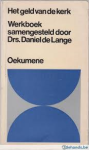 Lange, Drs. Daniel de - HET GELD VAN DE KERK - Brokstukken van een puzzle - werkboek