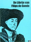 DOGAER, Georges / DEBAE, Marguerite - De Librije van Filips de Goede. Tentoonstelling georganiseerd bij de 500ste verjaardag van de dood van de Hertog