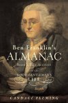Candace Fleming - Ben Franklin's Almanac: Being a True Account of the Good Gentleman's Life