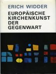 WIDDER, Erich - Europäische Kirchenkunst der Gegenwart. Architektur, Malerei und Plastik