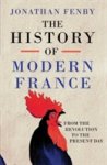 Jonathan Fenby - (1) The History Of Modern France