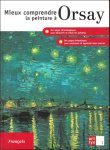 BAYLE, FRANCOISE. - MIEUX COMPRENDRE LA PEINTURE A ORSAY.
