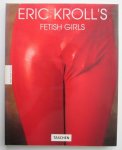 Eric Kroll - Eric Kroll's Fetish Girls Eric Kroll - Eric Kroll's Fetish Girls