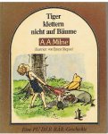 Milne, AA und Shepard, Ernest (illustrationen) - Tiger klettern nicht auf Bäume - Ein Pu der Bär-Geschichte
