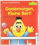 Gorbaty, Norman (tekeningen) - Sesamstraat babies - Goeiemorgen, kleine Bert