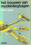  - Het Bouwen van MODELVLIEGTUIGEN - Helmut Dreler, 223 blz.  - veel tekeningen