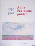 Bremer, Jan T. & J. v.d. Vaart - 150 jaar Anna Paulownapolder, 1845-1995