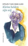 Loo, Stijn van der - Kleine helden zijn wij