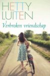 Hetty Luiten - Verbroken vriendschap