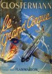 CLOSTERMANN, PIERRE - Le Grand cirque. Souvenirs d'un pilote de chasse français dans la R.A,F