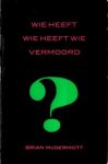 McDermott, Brian - Wie heeft wie heeft wie vermoord?