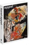 APPEL - Kaiser, Franz W. & Rudi Fuchs & Klaus Ottmann & Michel Ragon: - Karel Appel. Retropectief.