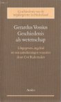 Vossius, Gerardus - Geschiedenis als wetenschap.