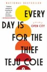 Teju Cole - Every Day is for the Thief