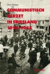 Chris Beuker - Communistisch verzet in Friesland 1925-1945