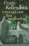 Kellendonk, Frans - Letter en geest. Een spookverhaal