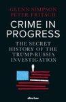 Glenn Simpson ; Peter Fritsch - Crime in Progress
