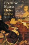 BASTET, FRéDéRIC. - Helse liefde. Biografisch essay over Marie d Agoult, Frederic Chopin, Franz List, George Sand.
