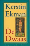 Ekman, Kerstin - De dwaas