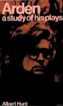 Hunt, Albert - Arden: A Study of His Plays Hunt, Albert - Arden: A Study of His Plays