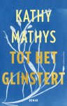 Kathy Mathys - Tot het glinstert