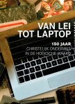 Bert Tuk (voorwoord) e.a. - Van lei tot laptop-150 jaar christelijk onderwijs in de Hoeksche Waard