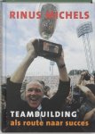 Rinus Michels - Teambuilding als route naar succes