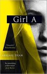 Abigail Dean - Girl A an astonishing new crime thriller debut novel from the biggest literary fiction voice of 2021
