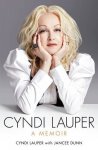 Cyndi Lauper, Jancee Dunn - Cyndi Lauper A Memoir