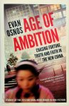 Osnos, Evan - Age of Ambition Chasing Fortune, Truth and Faith in the New China