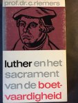 Riemers, Prof. Dr.C. - Luther en het sacrament van de boetvaardigheid