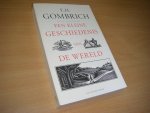 E.H. Gombrich; Frans Reusink (vertaling) - Een Kleine Geschiedenis van de Wereld