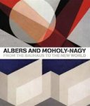 Achim Borchardt-hume, Josef Albers, László Moholy-nagy, Tate Modern (gallery), Kunsthalle Bielefeld, Whitney Museum of American Art - Albers and Moholy-Nagy from the Bauhaus to the new world