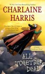 Charlaine Harris - All Together Dead