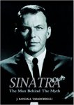 J. Randall Taraborrelli - Sinatra The Man Behind the Myth