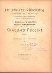 Puccini, Giacomo: - Die kleine Frau Schmetterling (Madame Butterfly). Tragödie einer Japanerin (nach John L. Long und David Belasco) von L. Illica und G. Giacosa. Deutsch von Alfred Brügemann. Klavierauszug mit Text von C. Carignani Puccini, Giacomo: - Die kleine Frau Schmetterling (Madame Butterfly). Tragödie einer Japanerin (nach John L. Long und David Belasco) von L. Illica und G. Giacosa. Deutsch von Alfred Brügemann. Klavierauszug mit Text von C. Carignani