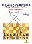  - The Caro-Kann Revisited - A Complete Repertoire for Black: A Complete Repertoire for Black