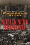 Allen, Frederick - Atlanta rising: the invention of an international city, 1946-1996