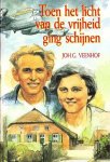 Joh.G.Veenhof - Toen het licht van de vrijheid ging schijnen
