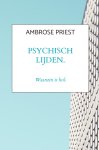 Ambrose Priest - Psychisch lijden. Waanzin is hol.