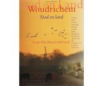 GAST, Cees de / ZWAKHALS, Kees (redactie) - Woudrichem Stad en Land. Langs Alm, Maas en Merwede. Almkerk, Andel, Giessen, Oudendijk, Rijswijk, Uitwijk, Uppel, Waardhuizen, Woudrichem GAST, Cees de / ZWAKHALS, Kees (redactie) - Woudrichem Stad en Land. Langs Alm, Maas en Merwede. Almkerk, Andel, Giessen, Oudendijk, Rijswijk, Uitwijk, Uppel, Waardhuizen, Woudrichem