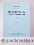 Rustige, Ds. D. - De huisvrouw van Jerobeam --- Predikatie over 1 Koningen 14 vers 6b, gehouden op zondag 21 augustus 1960 te Hierden,. Uitgegeven december 1980, no. 15 Rustige, Ds. D. - De huisvrouw van Jerobeam --- Predikatie over 1 Koningen 14 vers 6b, gehouden op zondag 21 augustus 1960 te Hierden,. Uitgegeven december 1980, no. 15