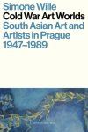 Simone Wille - Cold War Art Worlds