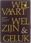 - Welvaart welzijn en geluk : een katholiek uitzicht op de nederlandse samenleving Deel I - Welvaart welzijn en geluk : een katholiek uitzicht op de nederlandse samenleving Deel I