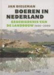 Bieleman, Jan - Boeren in Nederland. Geschiedenis van de landbouw in Nederland 1500 - 2000