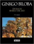 Michel, P.-F. - GINKGO BILOBA - Ein Baum Besiegt die Zeit