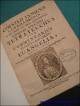 JANSENII, CORNELII. - CORNELII JANSENII LEERDAMENSIS S. TH. DOCT. ET PROF. LOVANIENSIS EPISCOPI IPRENSIS SIVI COMMENTARUS IN SANCTA JESU CHRISTI EUANGELIA.